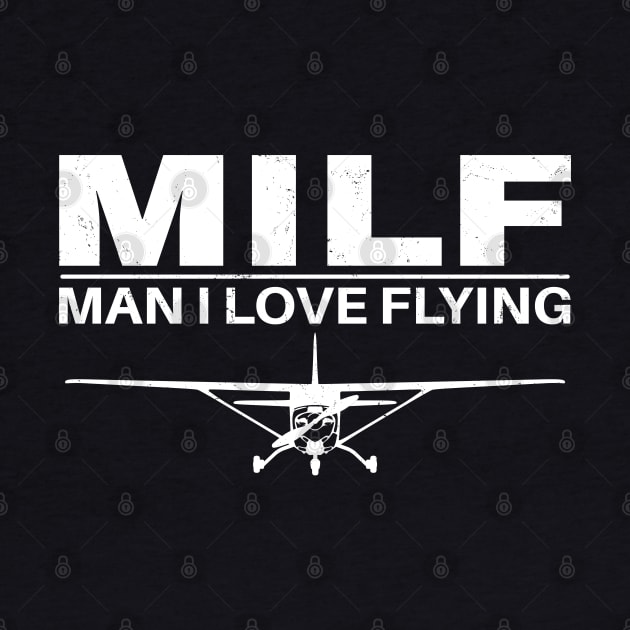 MILF - Man I love Flying by NicGrayTees